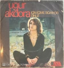 Uğur Akdora İçim İçime Sığmıyor 45 Lik