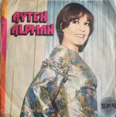 Ayten Alpman - Tek Başına/Sevince Her Şey Başka - 45'lik