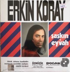 Erkin Koray - Şaşkın / Eyvah (Yeni Baskı 45lik) 45lik