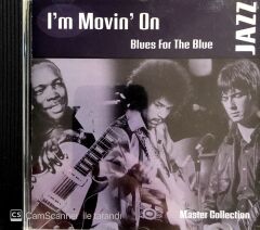 Blues For The Blue / I'm Movin On CD