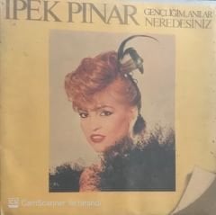 İpek Pınar Gençliğim Anılar Neredesiniz LP