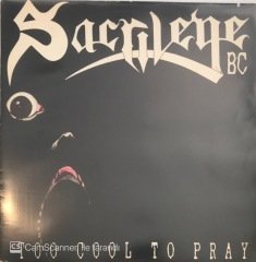 Sacrilege B.C. Too Cool To Pray LP