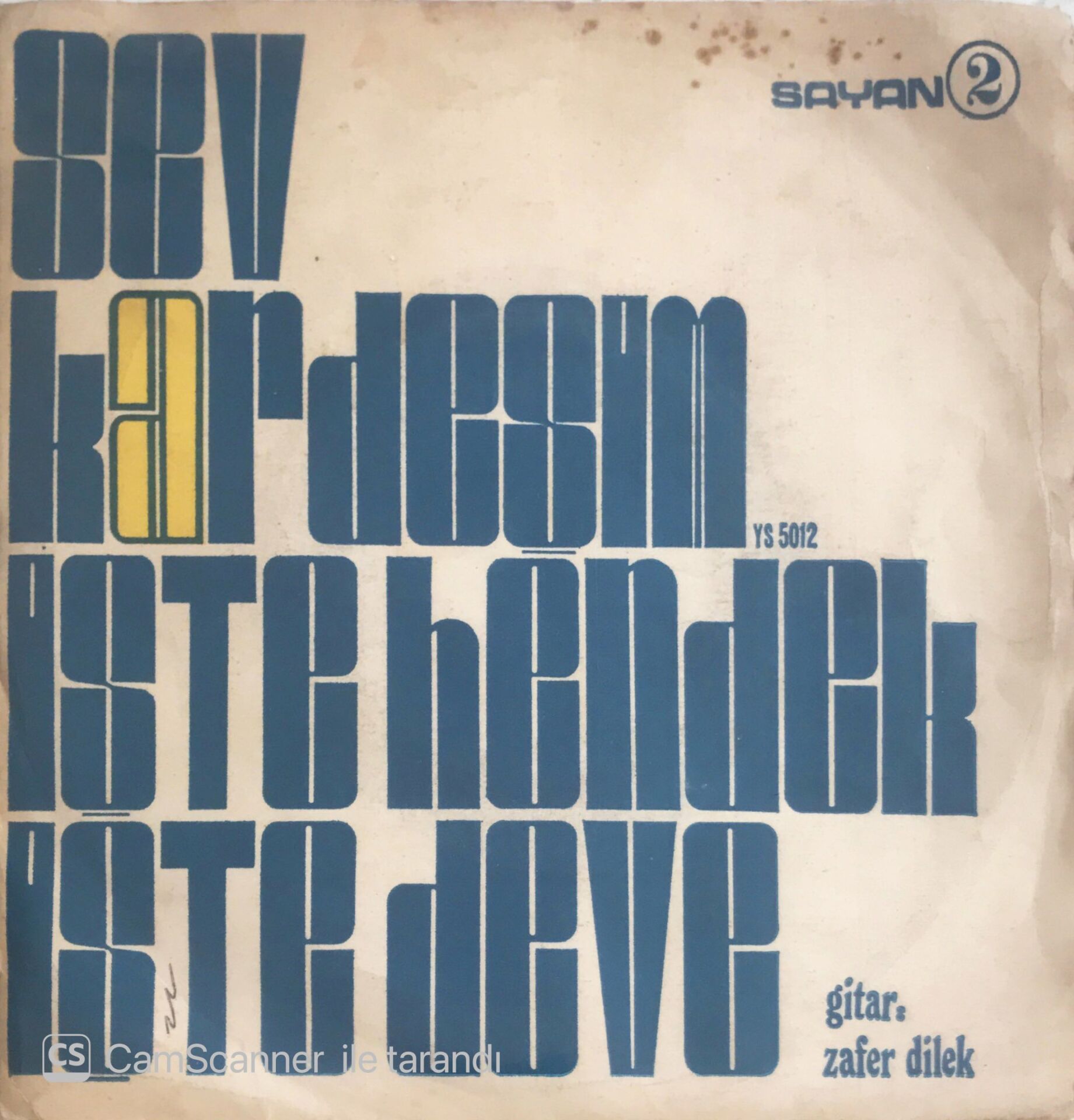 Zafer Dilek - Sev Kardeşim/İşte Hendek İşte Deve - 45'lik