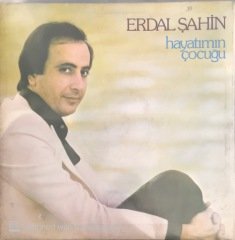 Erdal Şahin Hayatımın Çocuğu LP