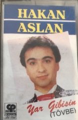 Hakan Aslan Yar Gibisin/(Tövbe) KASET