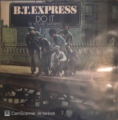 B.T. Express Do It 'Till You're Satisfied LP