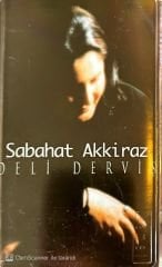 Sabahat Akkiraz - Deli Derviş KASET