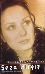 Seza Kırgız - Yolları Almışlar KASET