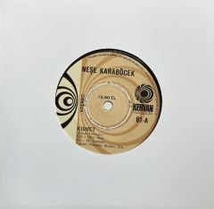 Neşe Karaböcek - Kısmet / Demedimmi Ben Sana 45lik
