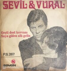 Sevil & Vural - Geçti Dost Kervanı/Suya Giden Allı Gelin - 45'lik