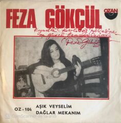 Feza Gökçül (imzalı) - Aşık Veyselim 45lik
