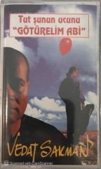 Vedat Sakman Tut Şunun Ucunu Götürelim Abi KASET