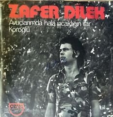 Zafer Dilek - Avuçlarımda Hala Sıcaklığın Var / Köroğlu 45lik