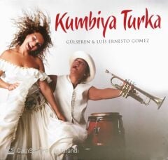 Gülseren & Luis Ernesto Gomez - Kumbiya Turka - CD