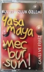 Bulutsuzluk Özlemi Yaşamaya Mecbursun KASET