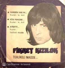Fikret Kızılok - Haberin Var Mı / Kör Pencere / Ay Battı  45lik