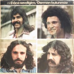 Ersen Ve Dadaşlar - Döne Sevdiğim/Derman Bulunmaz - 45'lik
