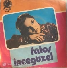 Fatoş İncegüzel - Aşk Çölünden Keder Yüklü Kervanım Gelir 45lik