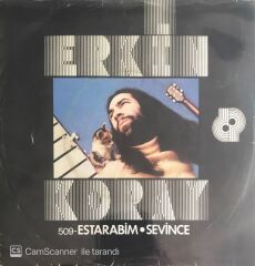 Erkin Koray - Estarabim / Sevince - 45'lik