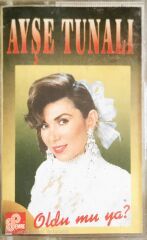 Ayşe Tunalı - Oldu Mu Ya? - KASET