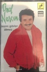 Ünal Narçın Bizim Gibiler Ölmez KASET