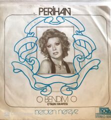 Perihan - O Bendim O 45lik
