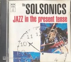 The Solsonics - Jazz In The Present Tense CD