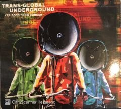 Trans-Global Undergorund- Yes Boss Food Corner CD