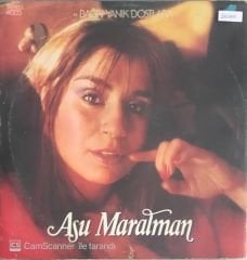 Asu Maralman / Bağrı Yanık Dostlara LP