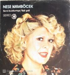 Neşe Karaböcek - Seni Buldumya/Yali Yali - 45'lik