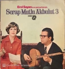 Erol Sayan'ın En Yeni Şarkılarıyla Serap Mutlu Akbulut 3 LP