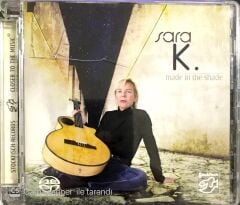 Sara K. Made in shade CD
