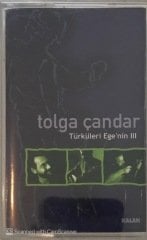 Tolga Çandar Türküleri Ege'nin III KASET