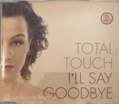 Total Touch I'll Say Goodbye CD