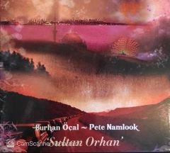 Burhan Öçal - Pete Namlook  - Sultan Orhan CD