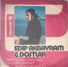 Edip Akbayram & Dostlar - Değmen Benim Gamlı Yaslı Gönlüme 45lik