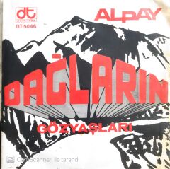 Alpay - Ağa Düşen Kadın/Dağların Gözyaşları - 45'lik