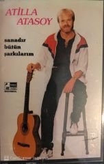 Atilla Atasoy - Sanadır Bütün Şarkılarım KASET