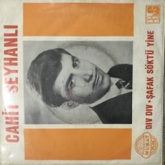 Cahit Seyhanlı Dıv... Dıv... 45lik