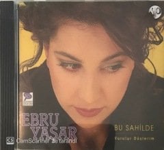 Ebru Yaşar Bu Sahilde Vurulur Düşlerim CD