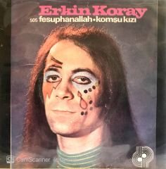 Erkin Koray - Fesuphanallah  45lik