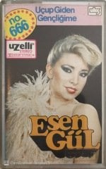 Esengül Uçup Giden Gençliğime KASET