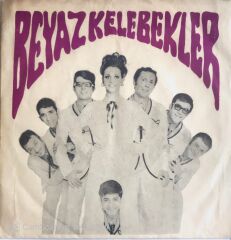 Beyaz Kelebekler - Aşkta Saadet Ne Arar/Hayattan Beklenen Hayalmiş Meğer - 45'lik