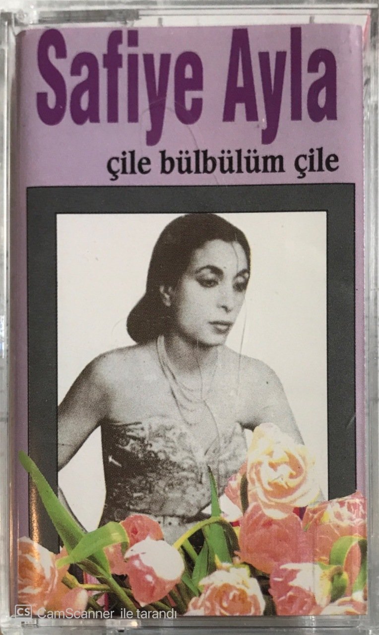Safiye Ayla Çile Bülbülüm Çile KASET