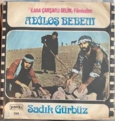 Sadık Gürbüz Adiloş Bebem 45lik