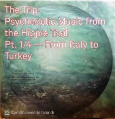 The Trip. Psychedelic Music from Hippie Trail Pt. 1/4 - From Italy to Turkey LP