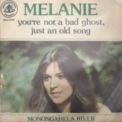 Melanie You're Not A Bad Ghost Just An Old Song 45lik