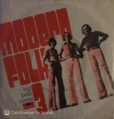 Modern Folk Üçlüsü Hiç Belli Olmaz 45lik
