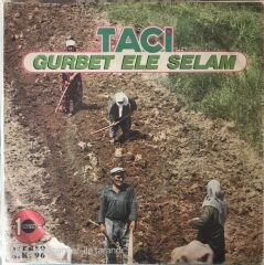 Taci Gurbet Ele Selam 45lik