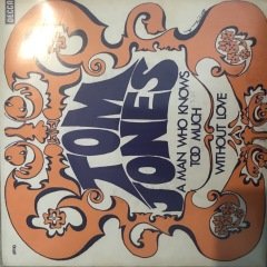 Tom Jones Without Love 45lik